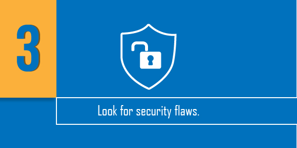 Look for security flaws - The best method to keep programs safe is to use an automated procedure that checks them at every stage of their development. 