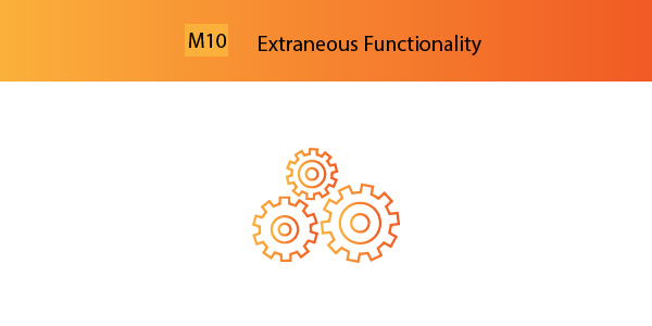 M10 – Extraneous Functionality OWASP Mobile Top 10: M10 - In this case, think about the principle of least privilege. Everything else than what is absolutely and minimally required to execute the work should be locked down and access barred.